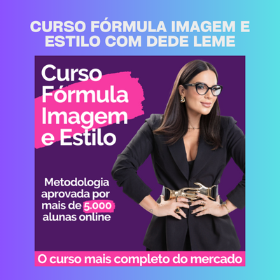 Fórmula Imagem e Estilo: Transformando Vidas com Dede Leme Qual o Melhor Curso