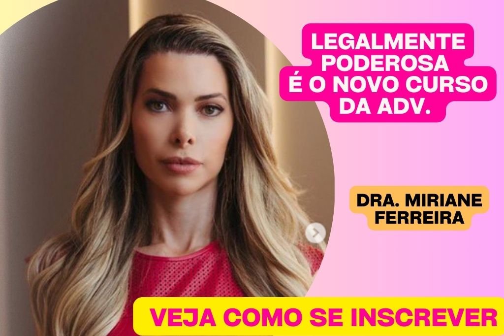 Curso-Legalmente-Poderosa-dra-Miriane-ferreira-6