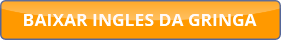 Baixe o Curso 'Inglês com a Gringa' e Alavanque Seu Inglês Agora Mesmo! Qual o Melhor Curso