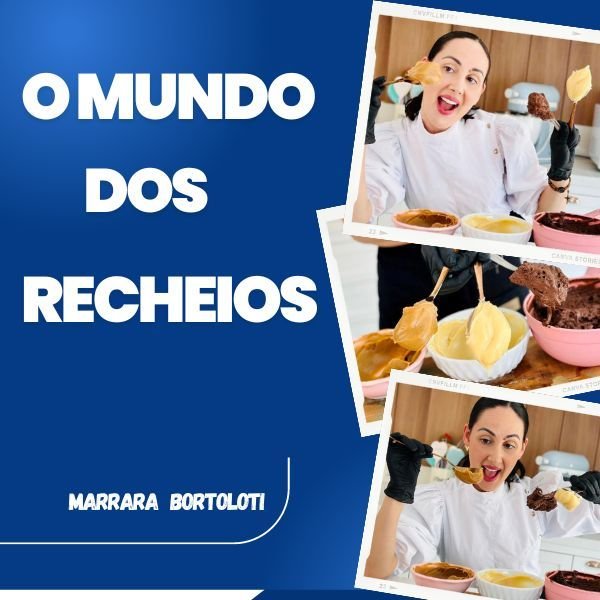 15 Razões Técnicas e Estratégicas para Conhecer o Curso Mundo dos Recheios de Marrara Bortoloti Qual o Melhor Curso