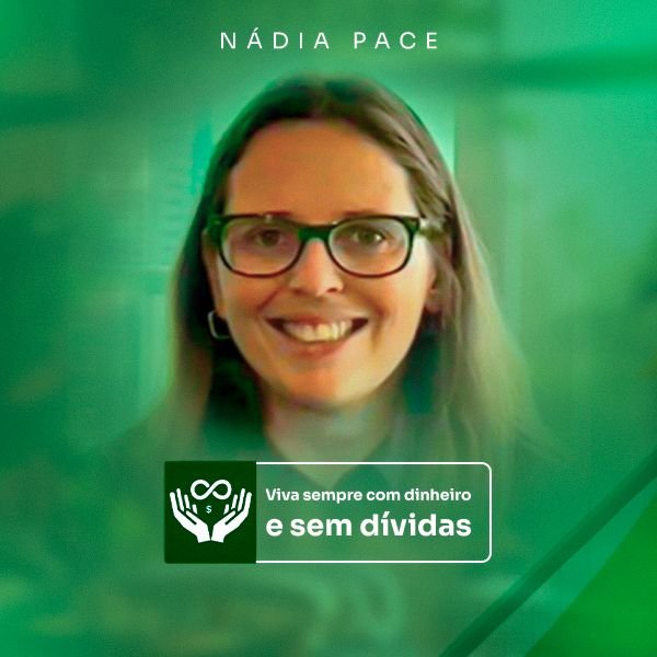 Nádia Pace Mentoria: O Método Viva Sempre com Dinheiro Funciona Mesmo? Onde Aprender na internet